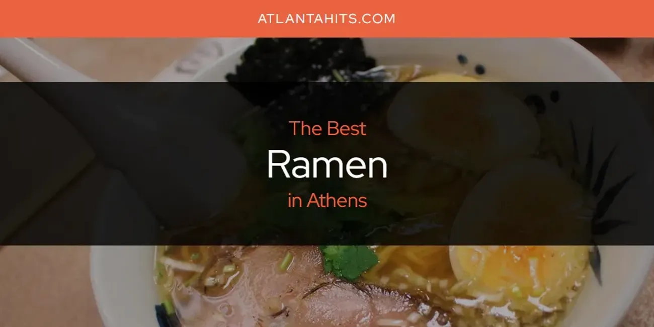 The Absolute Best Ramen in Athens  [Updated 2025]