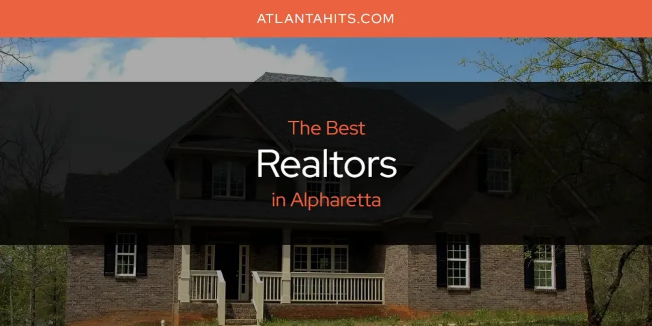 The Absolute Best Realtors in Alpharetta  [Updated 2025]