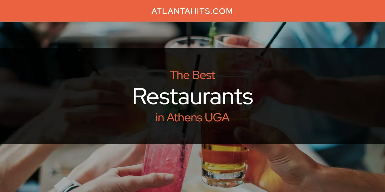 The Absolute Best Restaurants in Athens UGA  [Updated 2025]
