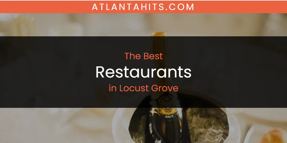 Locust Grove's Best Restaurants [Updated 2025]
