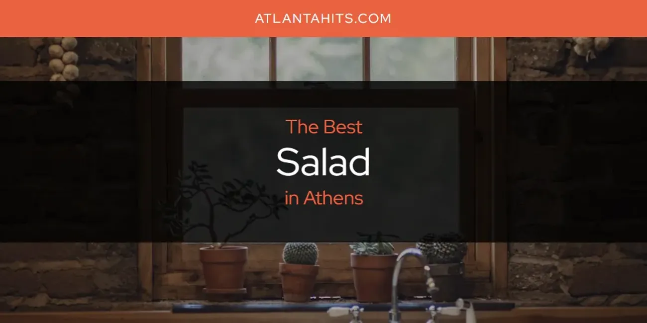 The Absolute Best Salad in Athens  [Updated 2025]