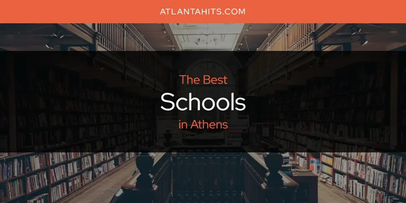 The Absolute Best Schools in Athens  [Updated 2025]