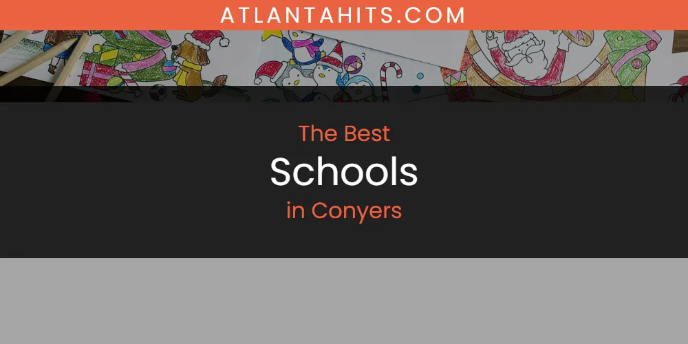 The Absolute Best Schools in Conyers  [Updated 2025]