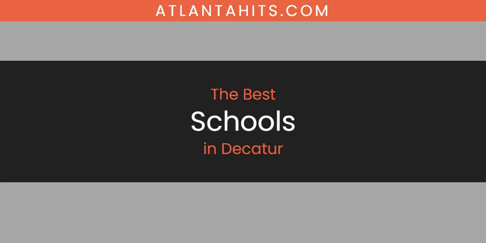 The Absolute Best Schools in Decatur  [Updated 2025]