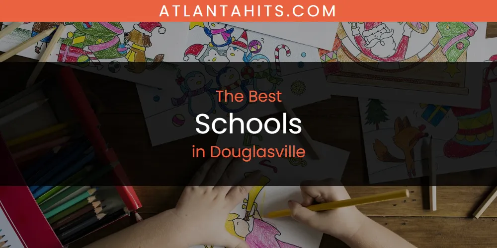 The Absolute Best Schools in Douglasville  [Updated 2025]
