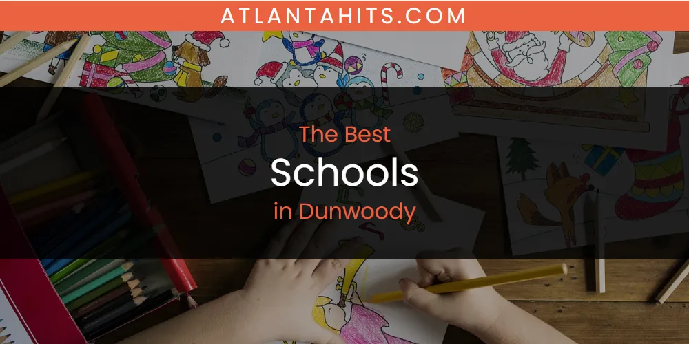 The Absolute Best Schools in Dunwoody  [Updated 2025]