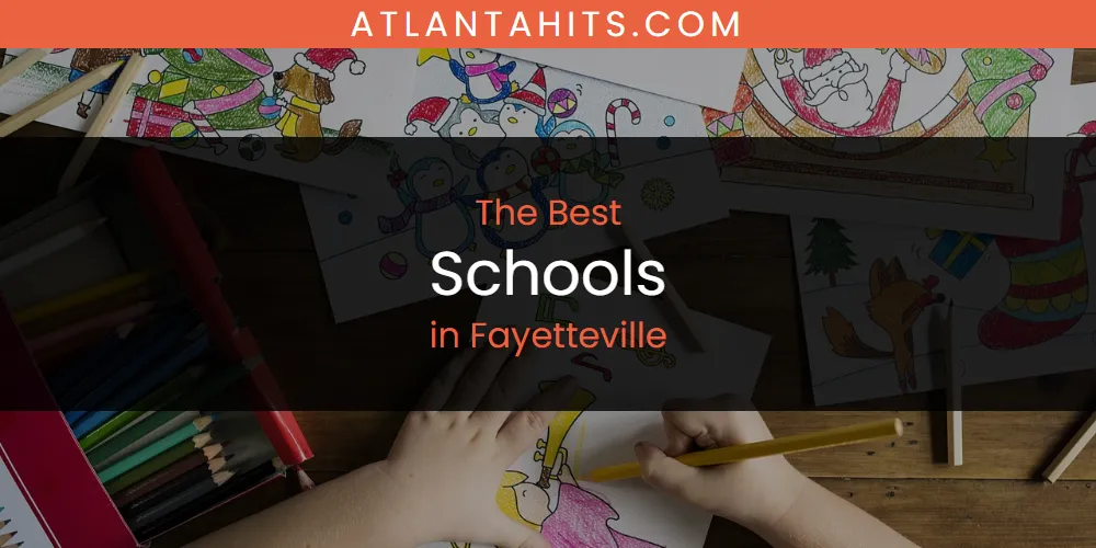 The Absolute Best Schools in Fayetteville  [Updated 2025]