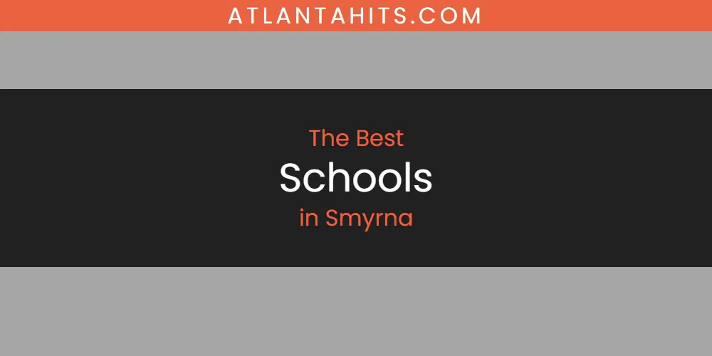 Smyrna's Best Schools [Updated 2025]