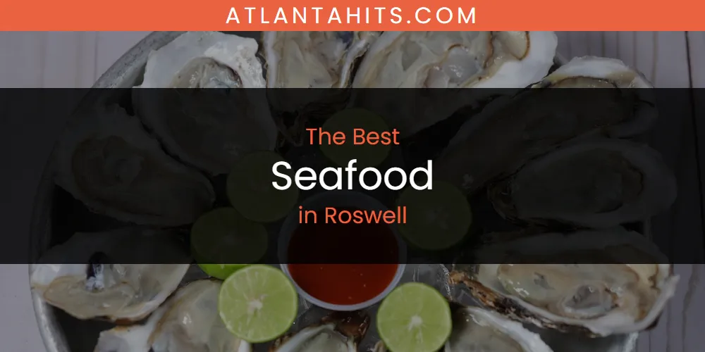 Roswell's Best Seafood [Updated 2025]