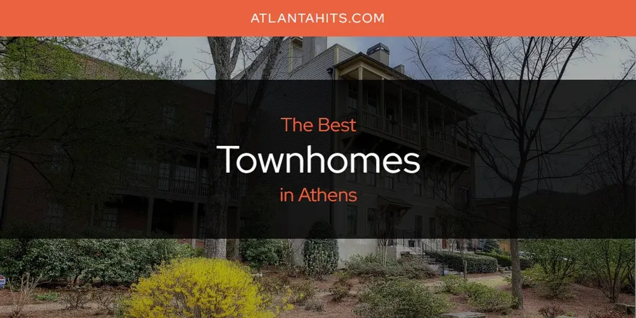 The Absolute Best Townhomes in Athens  [Updated 2025]