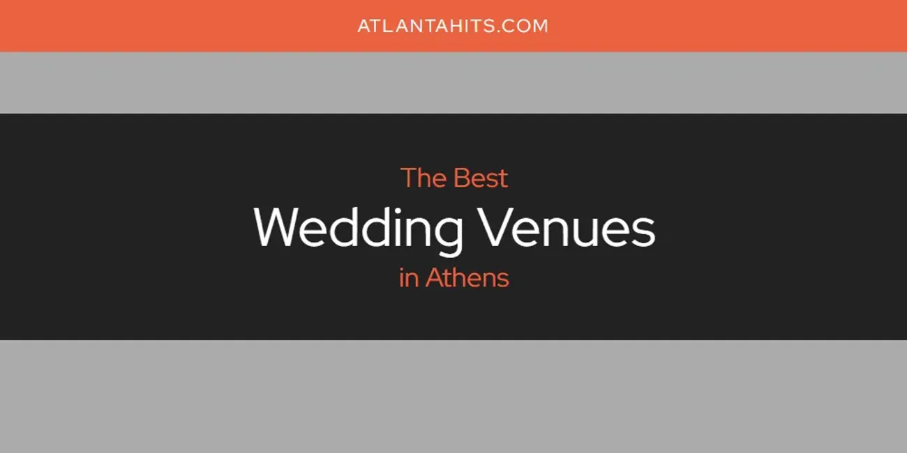 The Absolute Best Wedding Venues in Athens  [Updated 2025]